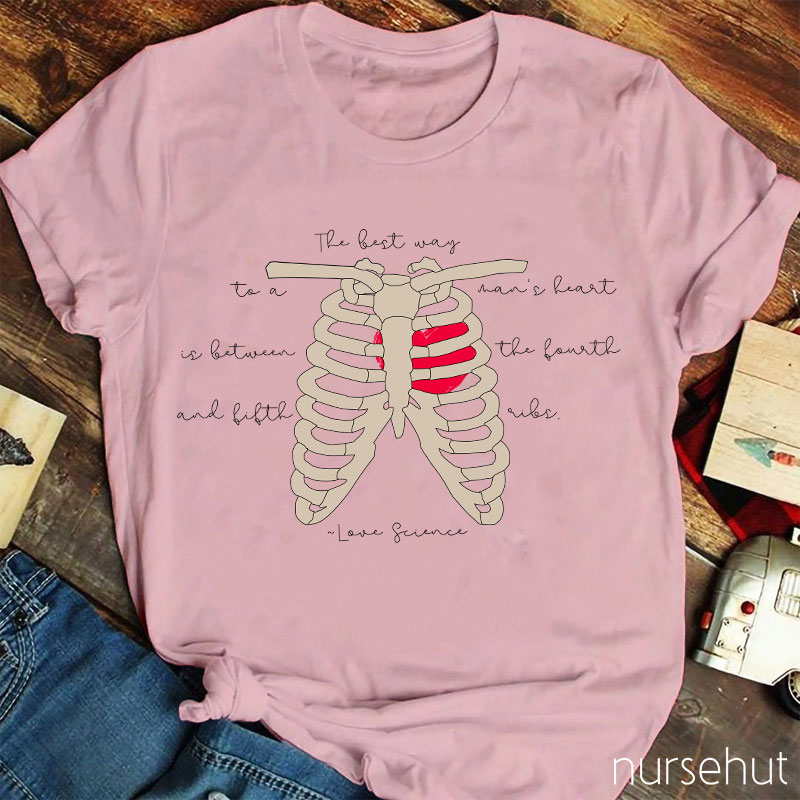 The Best Way To A Man's Heart Is Between The Fourth And Fifth Rib Nurse T-Shirt
