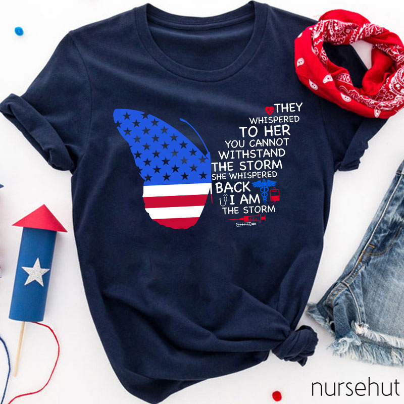 Independence They Whispered To Her Nurse T-Shirt