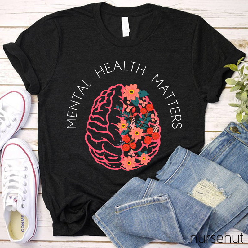 Mental Health Matters Nurse T-Shirt