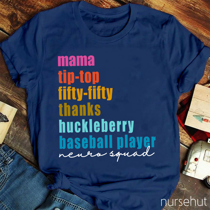 Mama Tip-top Fifty-fifty Thanks Huckleberry Baseball Player Nurse T-Shirt