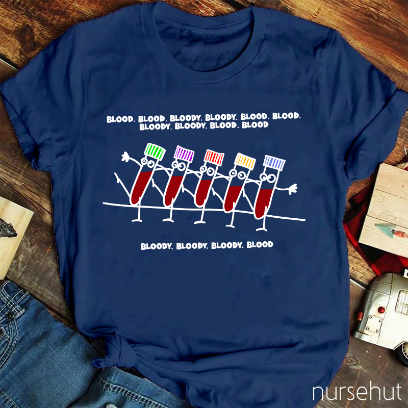 Bloody Bloody Bloody Blood Nurse T-Shirt