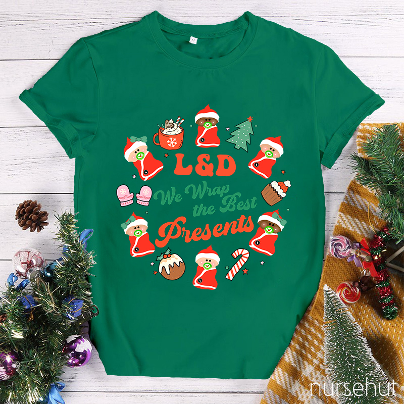 We Wrap The Best Presents Nurse T-Shirt