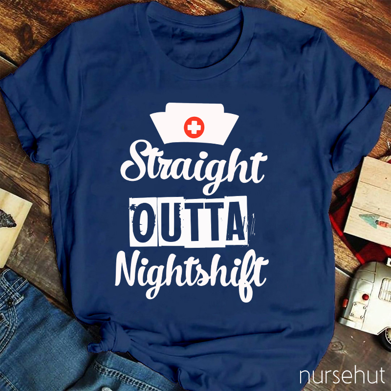 Straight Outta Night Shift  Nurse T-Shirt