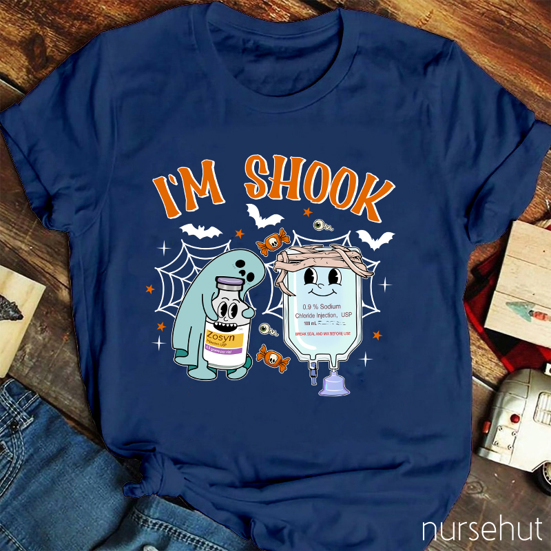 I'm Shook Nurse T-Shirt