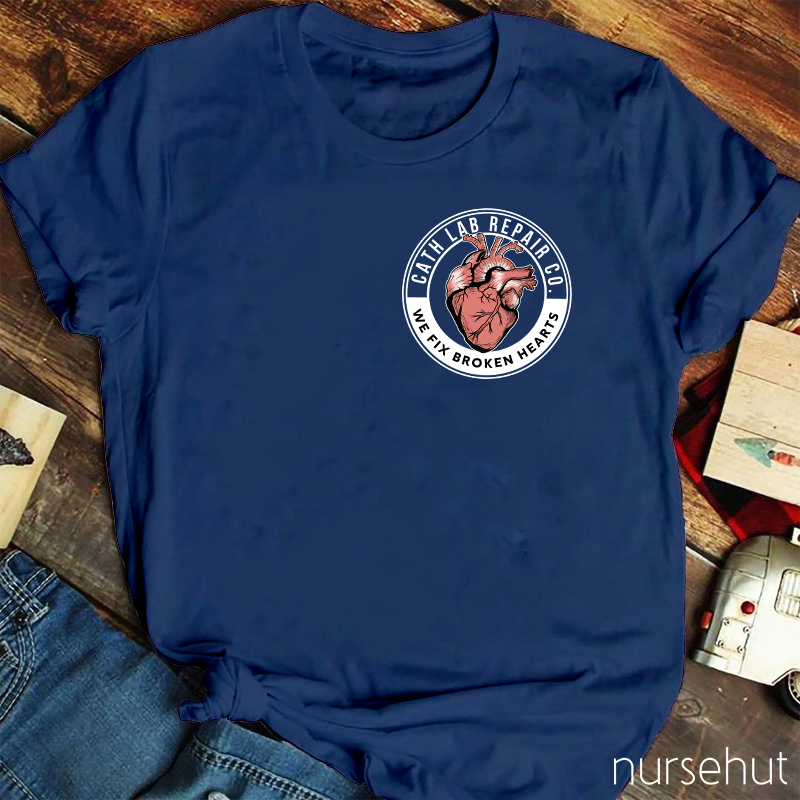 We Fix Broken Hearts Cath Lab Repair Co Nurse T-Shirt