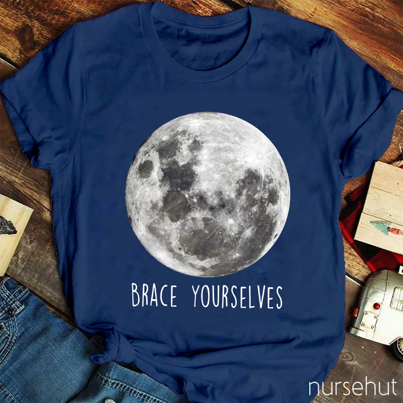 Brace Yourselves Nurse T-Shirt