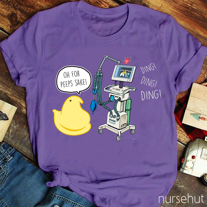 Oh For Peeps Sake Nurse T-Shirt