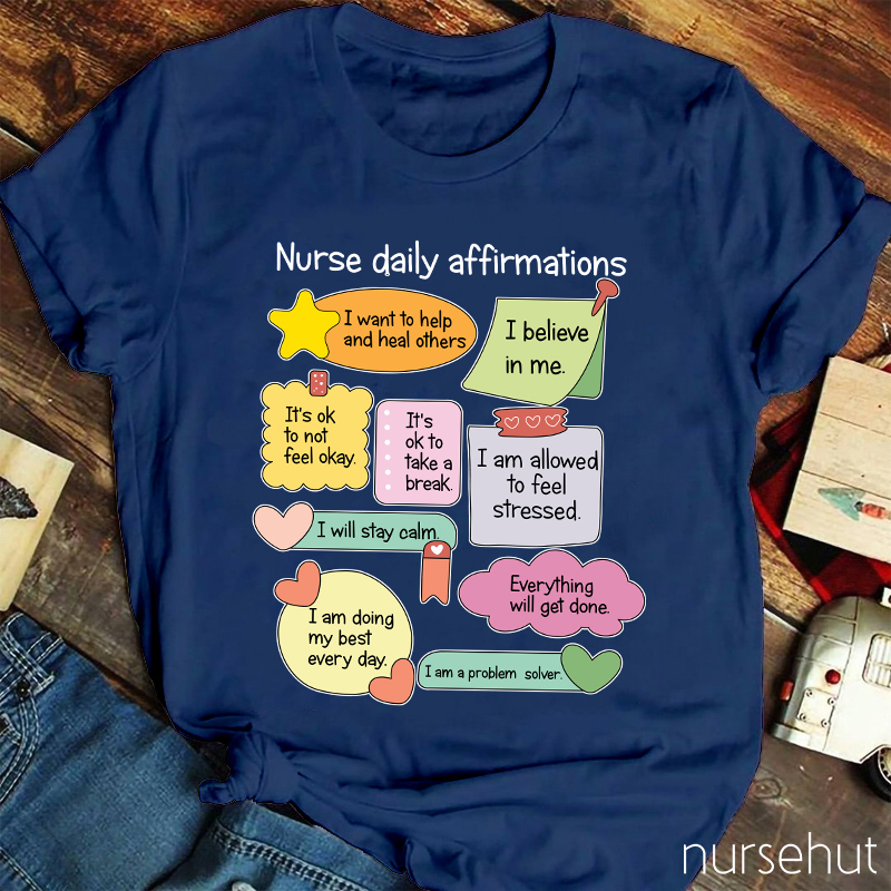 Nurse Daily Affirmations Nurse T-Shirt