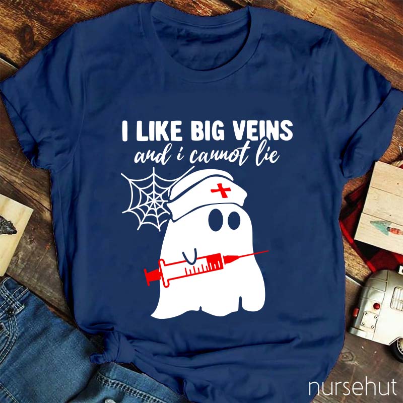 I Like Big Veins And I Cannot Lie Nurse T-Shirt