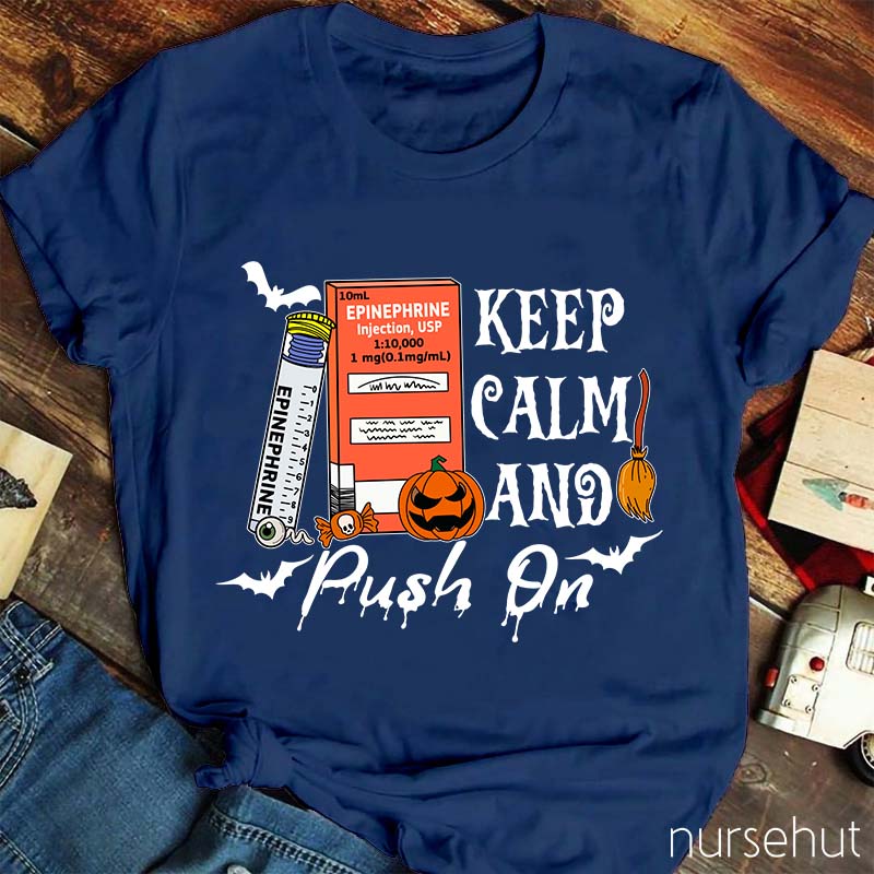 Keep Calm And Push On Nurse T-Shirt