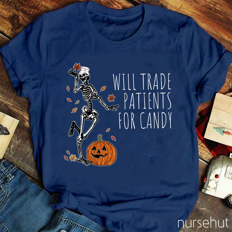 Will Trade Patients For Candy Nurse T-Shirt