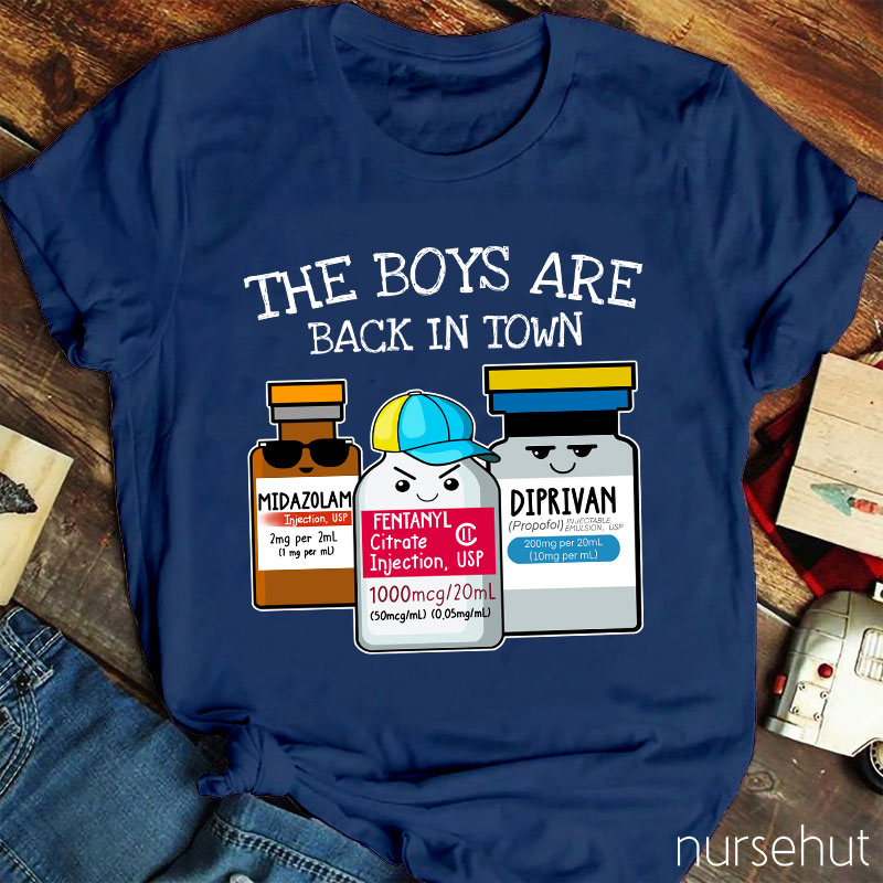The Boys Are Back In Town Nurse T-Shirt