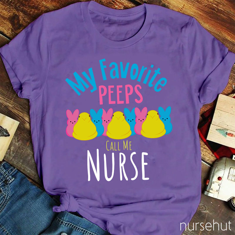 My Favorite Peeps Call Me Nurse T-Shirt