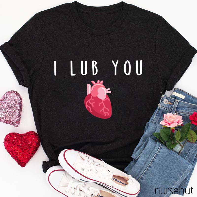 I Lub You Nurse T-Shirt