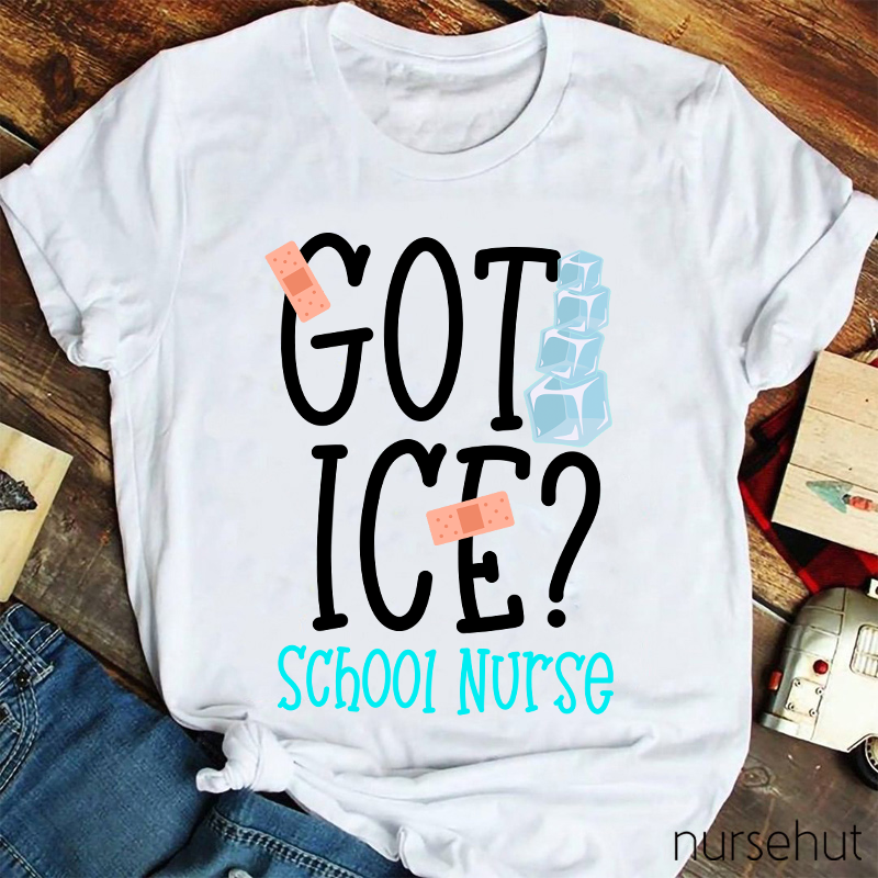Got Ice School Nurse T-Shirt