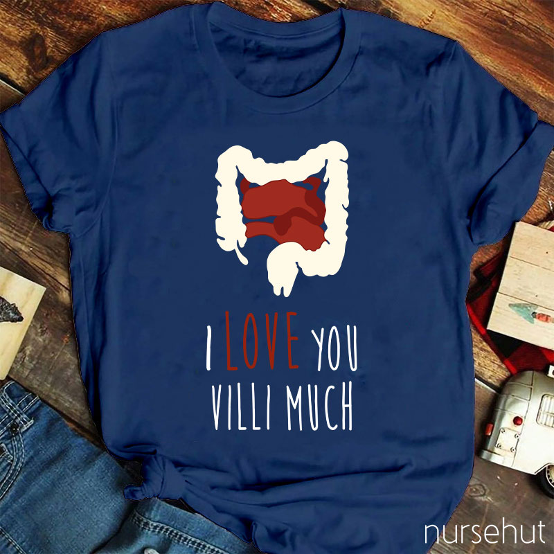 I Love You Villi Much Nurse T-Shirt