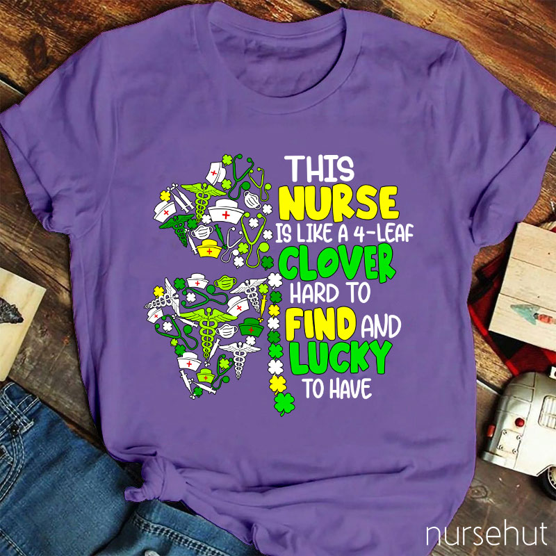 This Nurse Is Like A 4-Leaf Clover Nurse T-Shirt