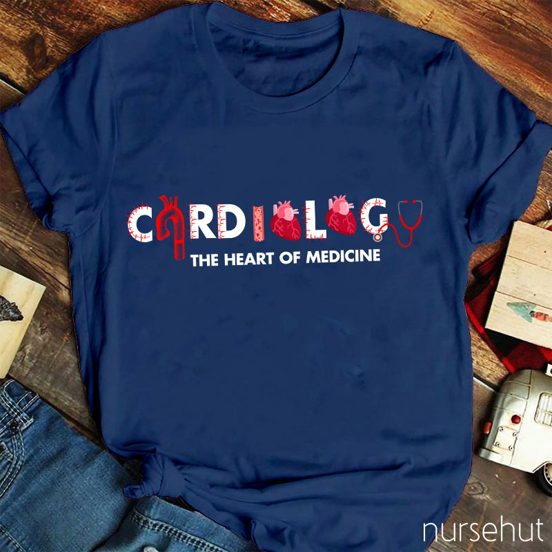 Cardiology The Heart Of Medicine Nurse T-Shirt