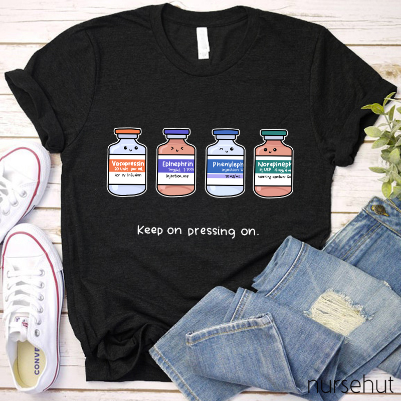 Keep On Pressing On Nurse T-Shirt