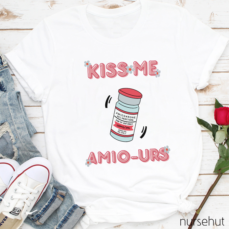 Kiss Me Amio-urs Nurse T-Shirt