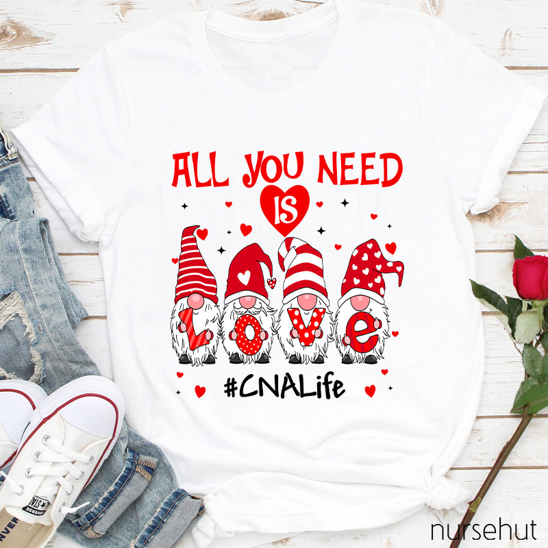 Personalized All You Need Is Love Nurse T-Shirt