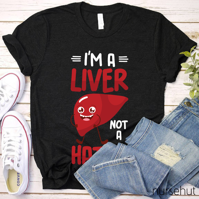 I'm A Liver Not A Hater Carton Nurse T-Shirt