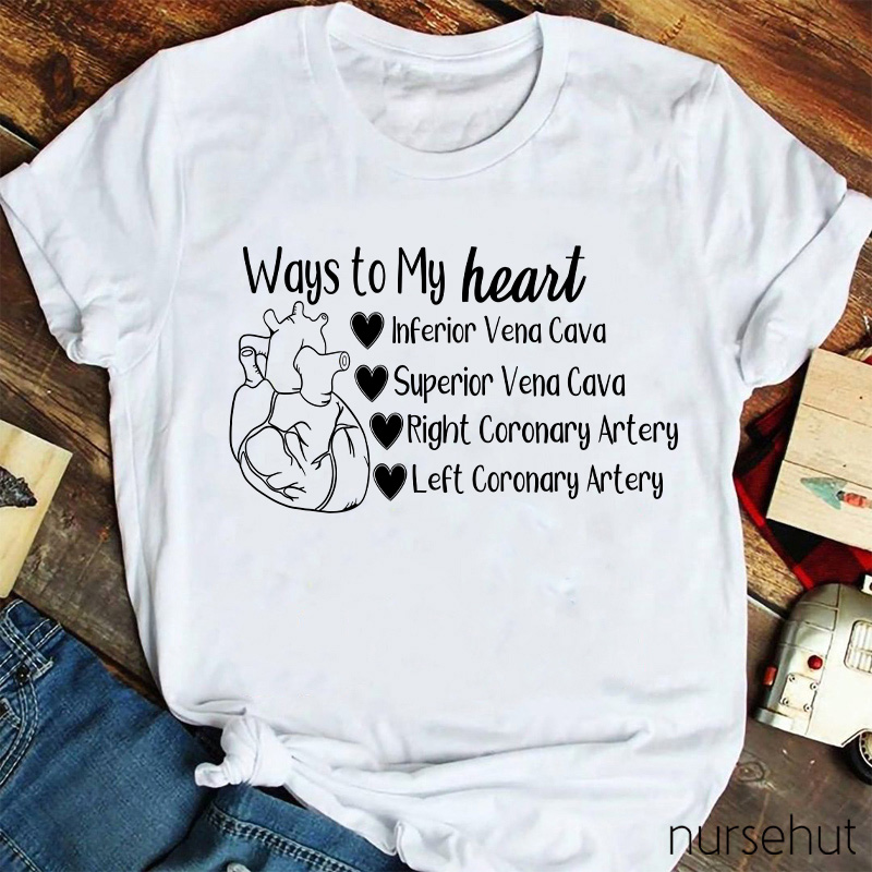 Ways To My Heart Nurse T-Shirt
