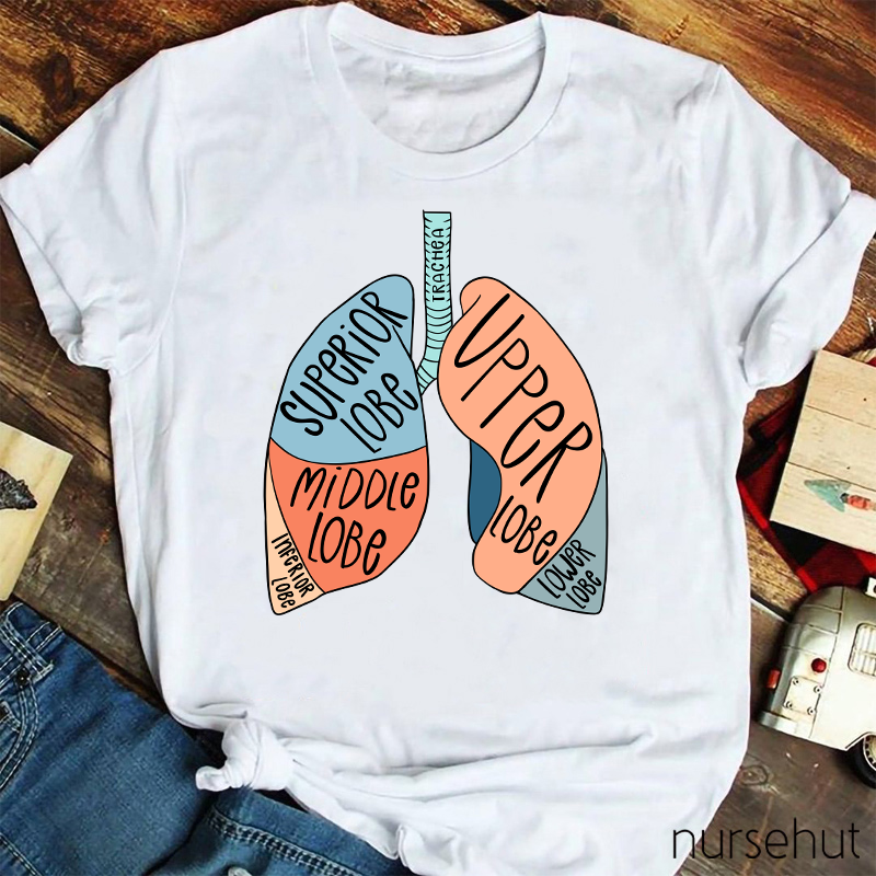 Anatomy Of Lung Superior Lobe Middle Lobe Inferior Lobe Upper Lobe Lower Lobe Nurse T-Shirt
