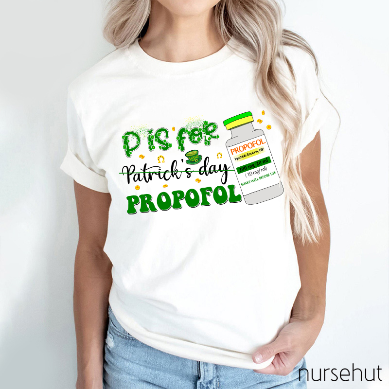 P Is For Propofol Nurse T-Shirt