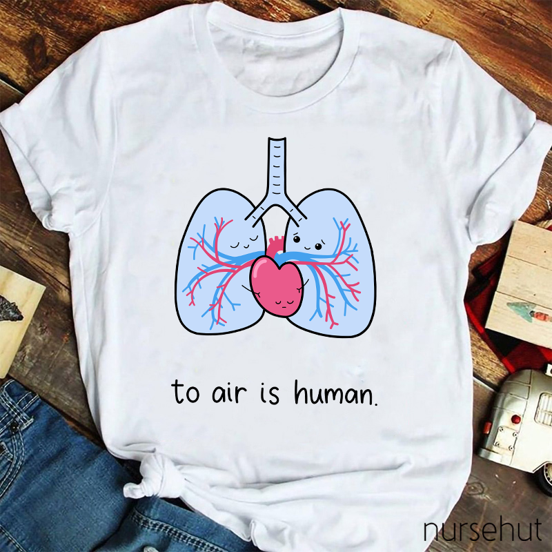 To Air Is Human Nurse T-Shirt