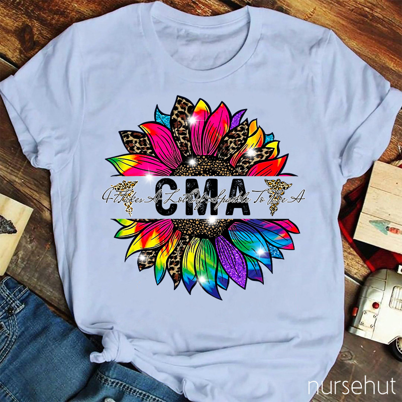 It Takes A Lot Of Sparkle To Be A CMA Nurse T-Shirt