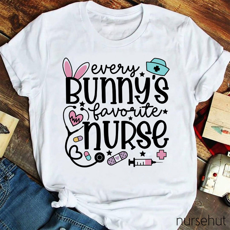 Every Bunny's Favorite Nurse T-Shirt