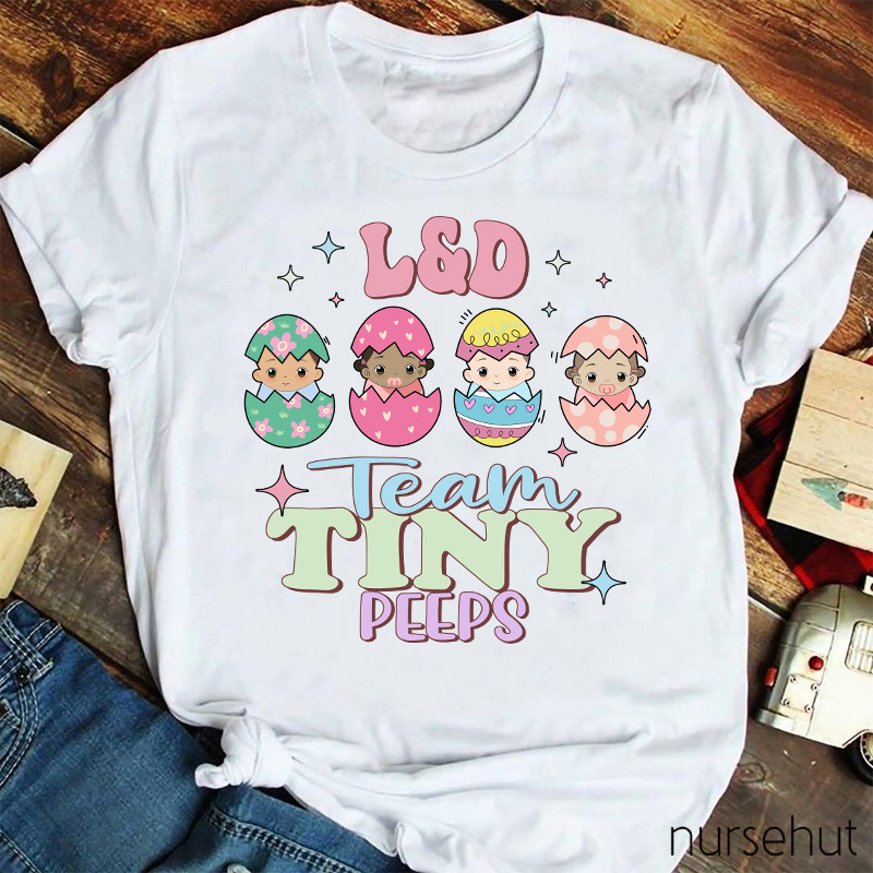 L&D Team Tiny Peeps Nurse T-Shirt