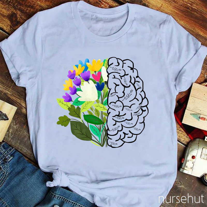 Mental Health Is Something You Need To Care For Nurse T-Shirt