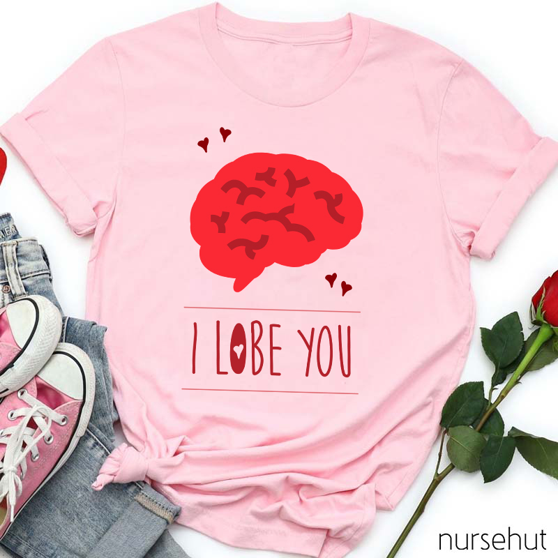 I Lobe You Nurse T-Shirt