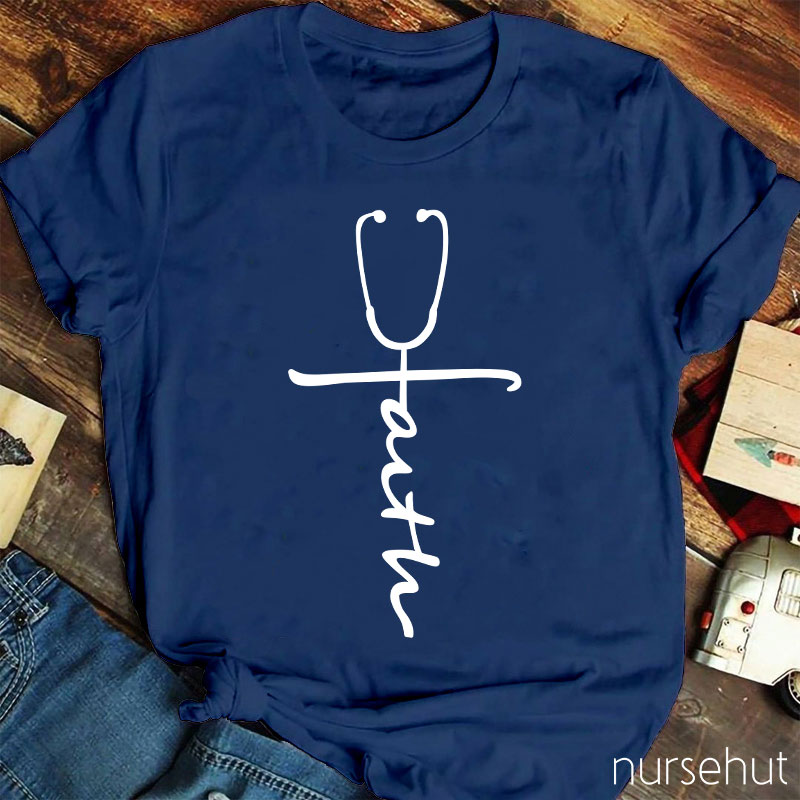 Have Faith Nurse T-Shirt