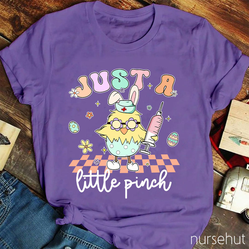 Just A Little Pinch Nurse T-Shirt