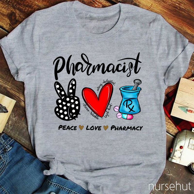 Peace Love And Pharmacy Pharmacist Nurse T-Shirt