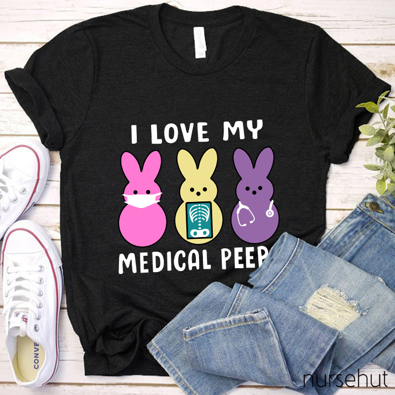 I Love My Medical Peeps Nurse T-Shirt