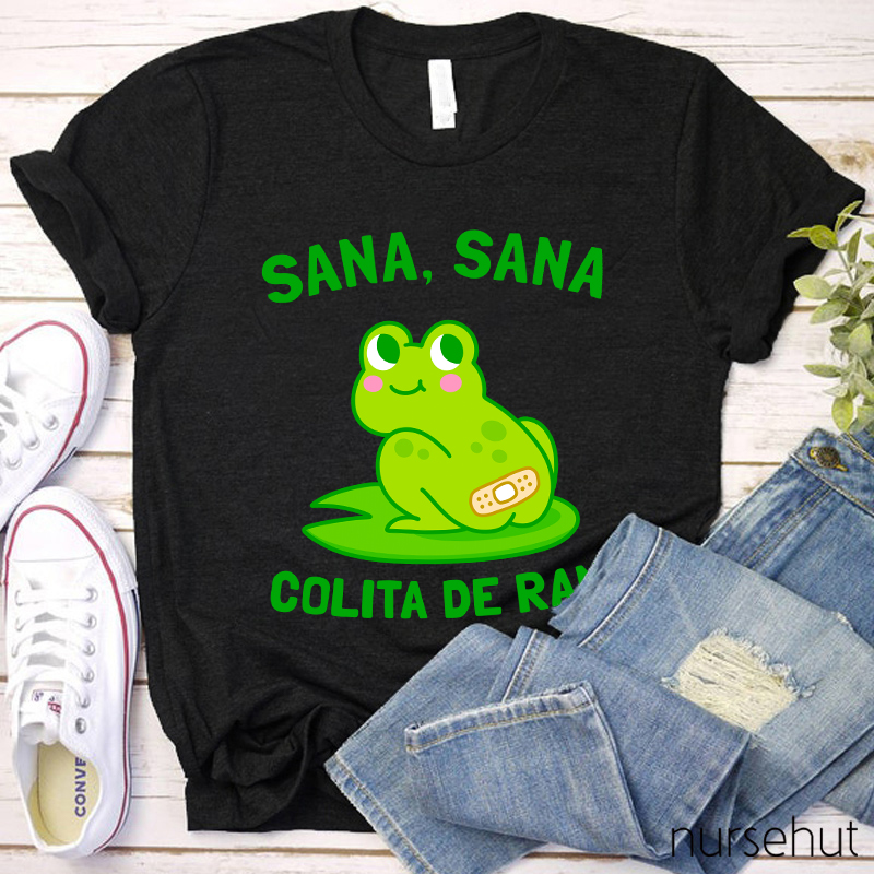 Sana Sana Colita De Rana Nurse T-Shirt
