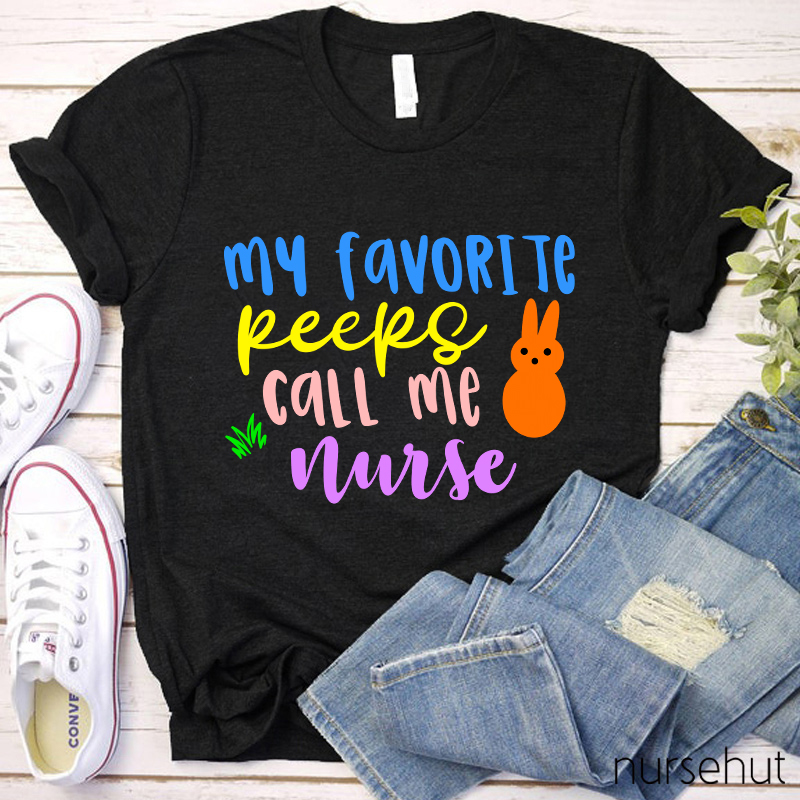 My Favorite Peeps Call Me Nurse T-Shirt