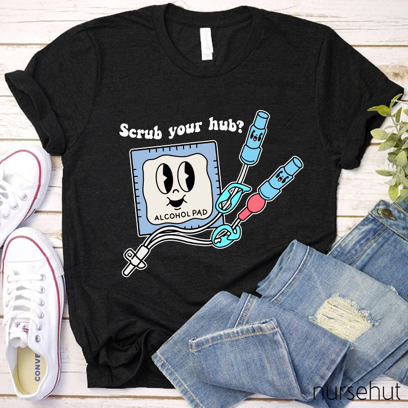 Scrub Your Hub Nurse T-Shirt