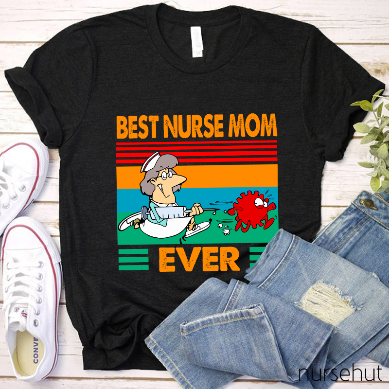 Best Nurse Mom Ever Nurse T-Shirt