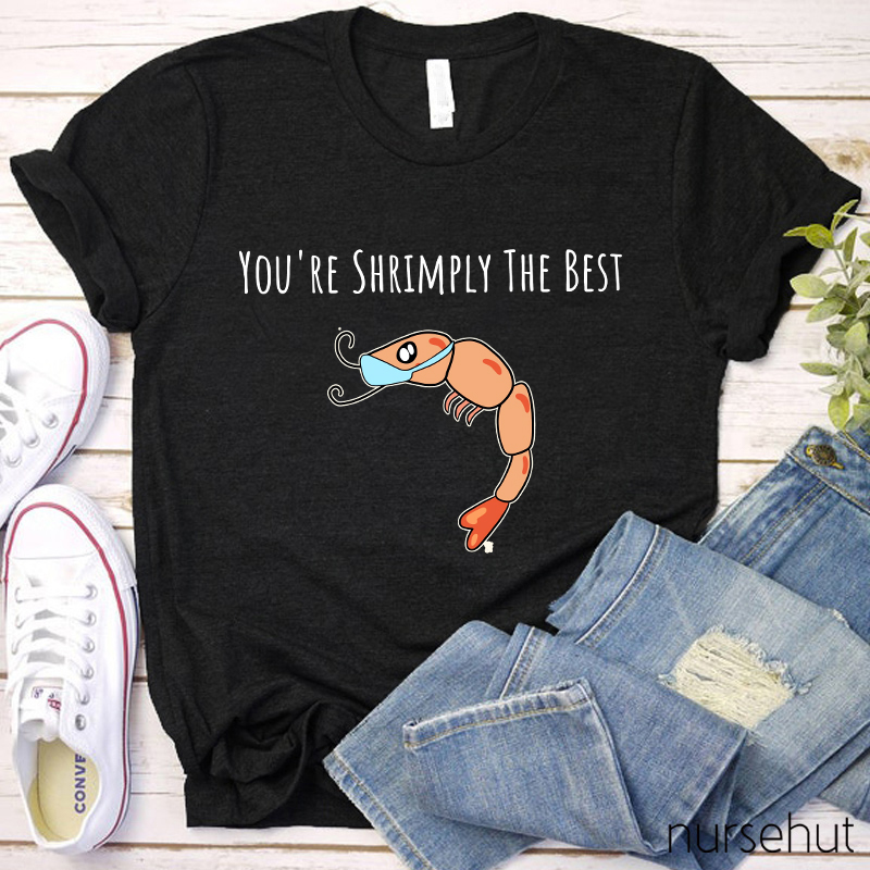 You Are Shrimply The Best Nurse T-Shirt