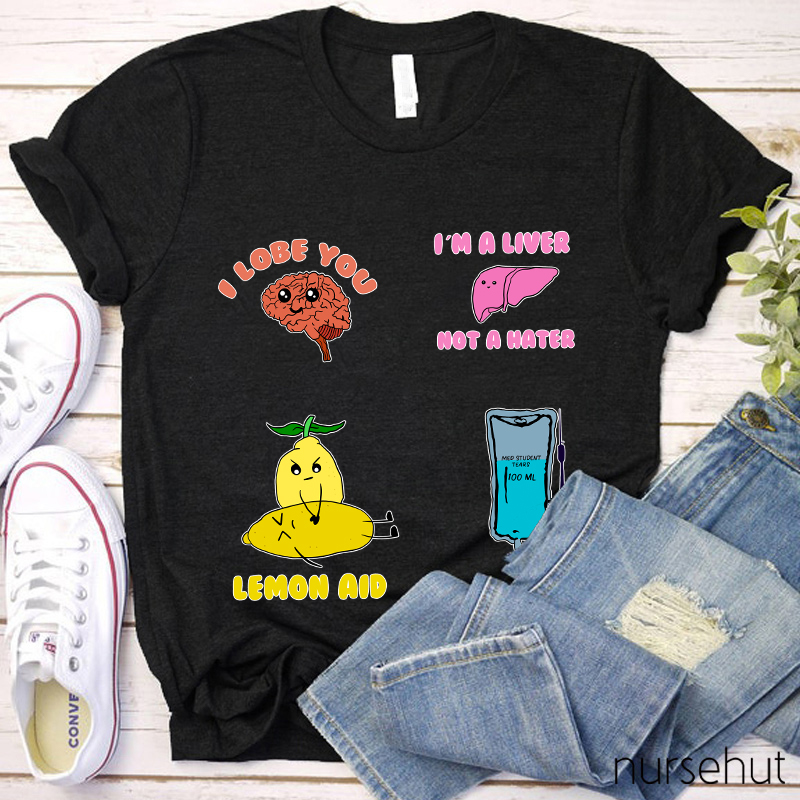 I Lobe You And I'm A Liver Not A Heater Nurse T-Shirt