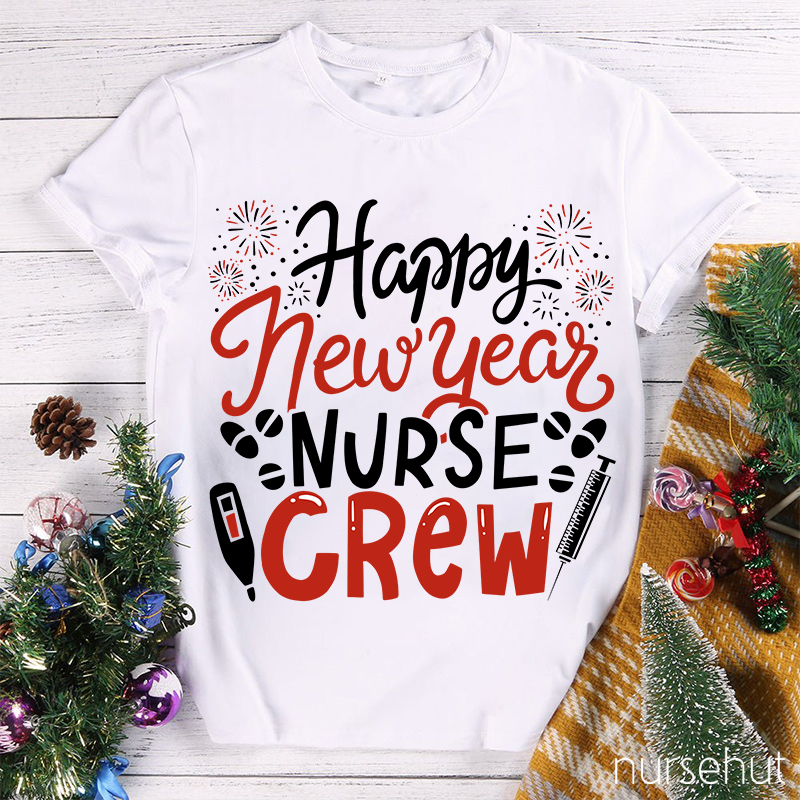 Happy New Year Nurse Crew Nurse T-Shirt