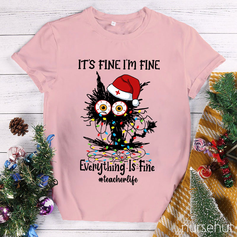 I'm Fine Everything Is Fine Nurse T-Shirt