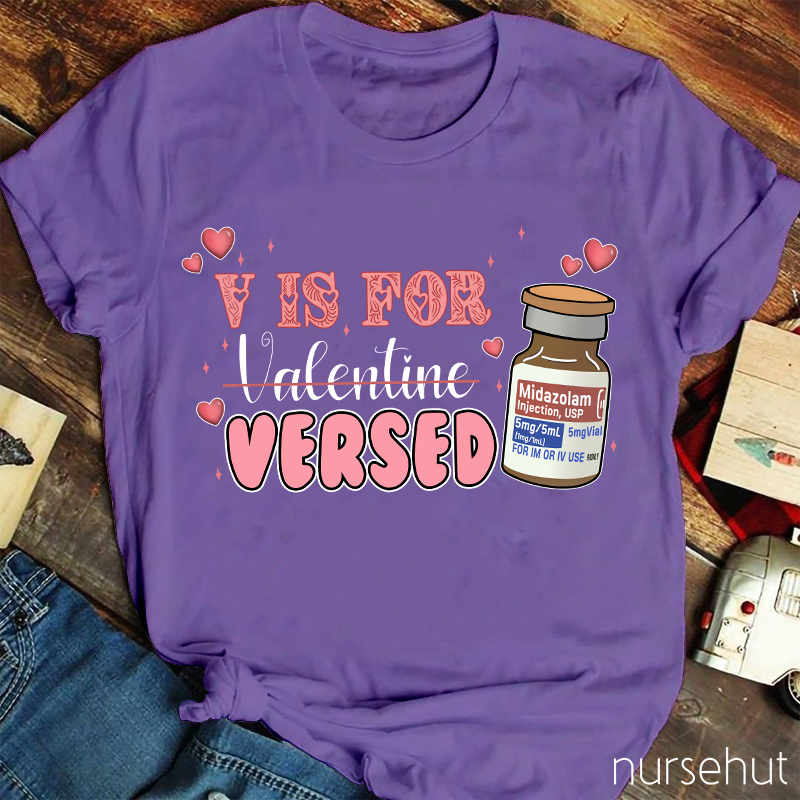 V Is For Versed Nurse T-Shirt