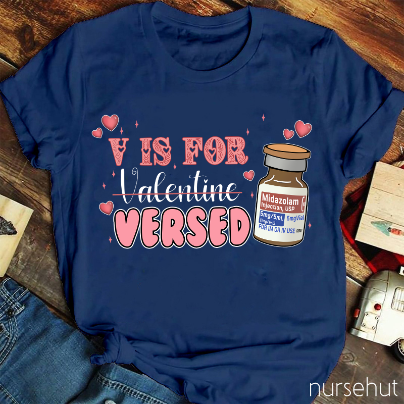 V Is For Versed Nurse T-Shirt