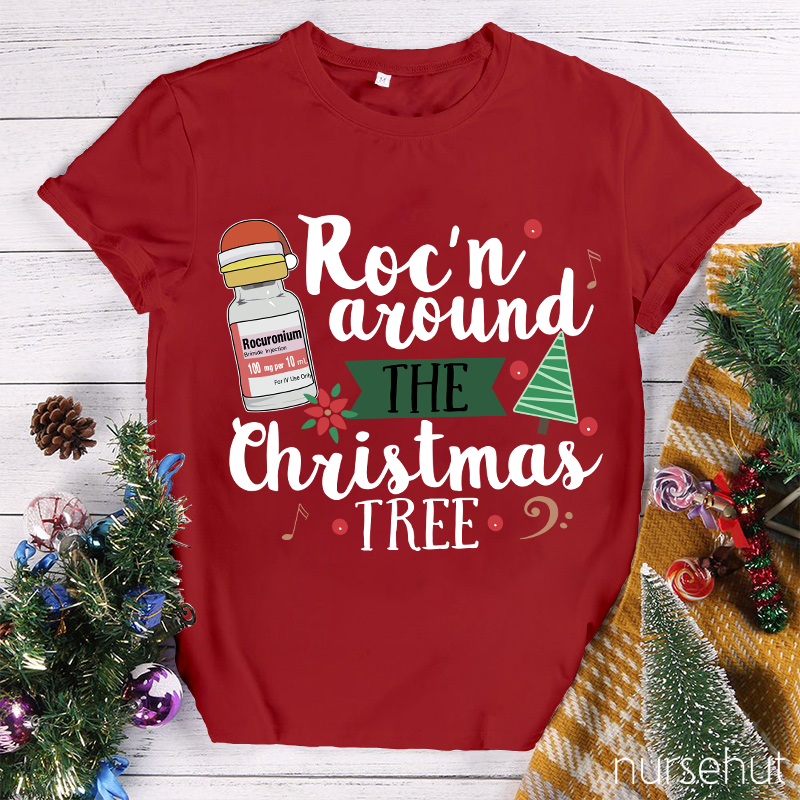 Roc'n Around The Christmas Tree Nurse T-Shirt